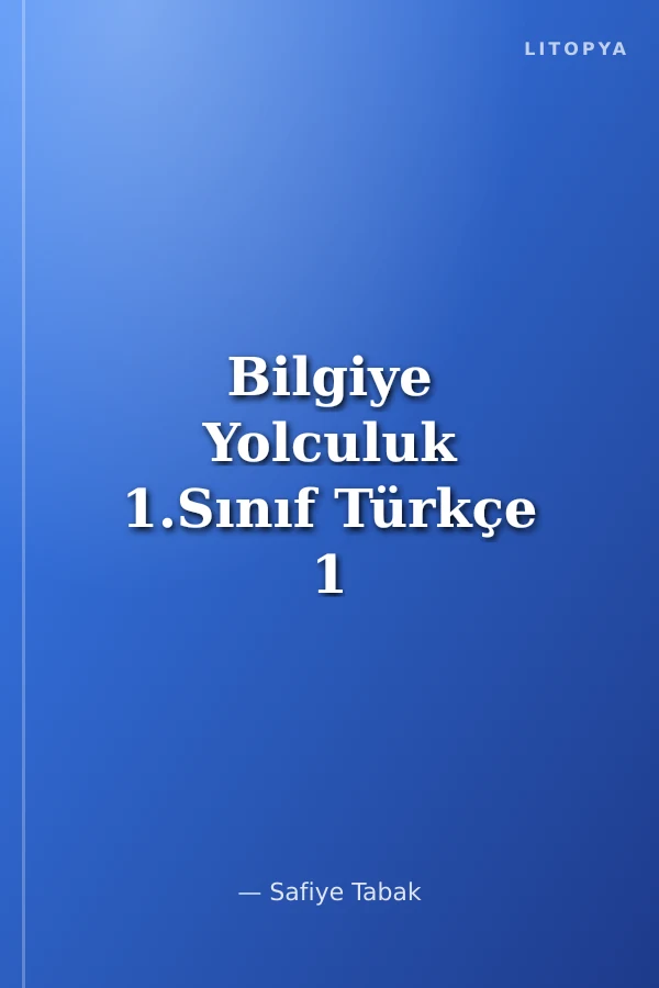Bilgiye Yolculuk 1.Sınıf Türkçe 1