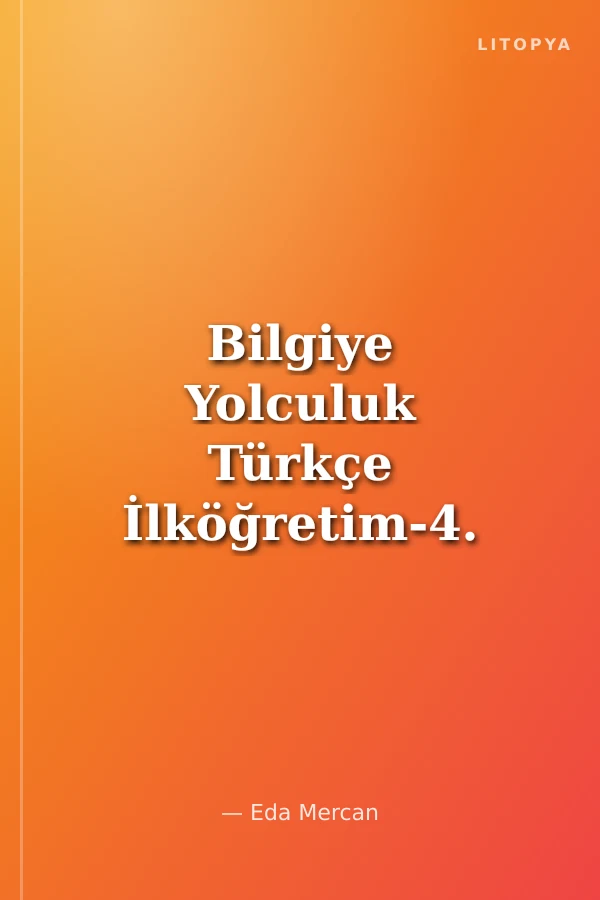 Bilgiye Yolculuk Türkçe İlköğretim-4. Sınıf