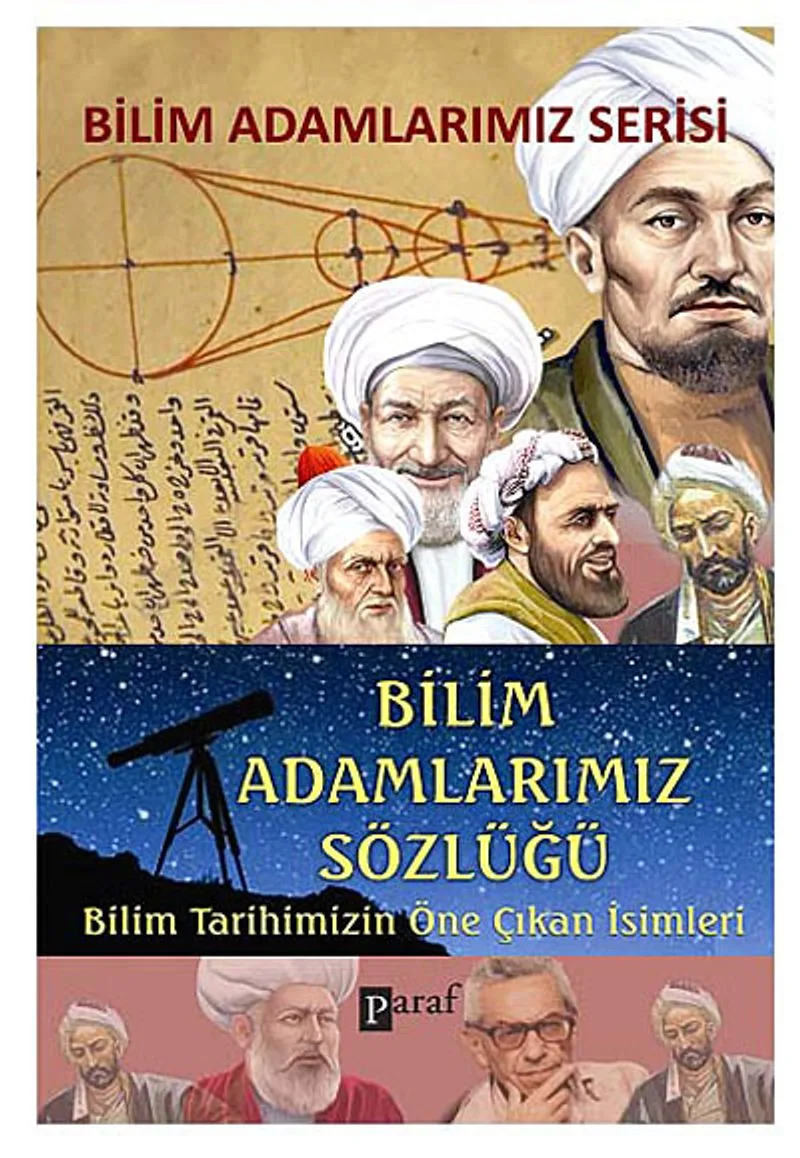 Bilim Adamlarımız Sözlüğü Bilim Tarihimizin Öne Çıkan İsimleri