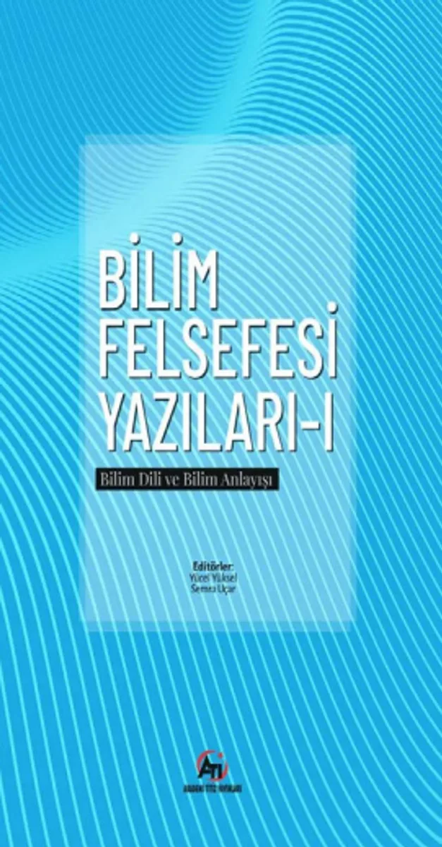 Bilim Felsefesi Yazıları 1 Bilim Dili ve Bilim Anlayışı