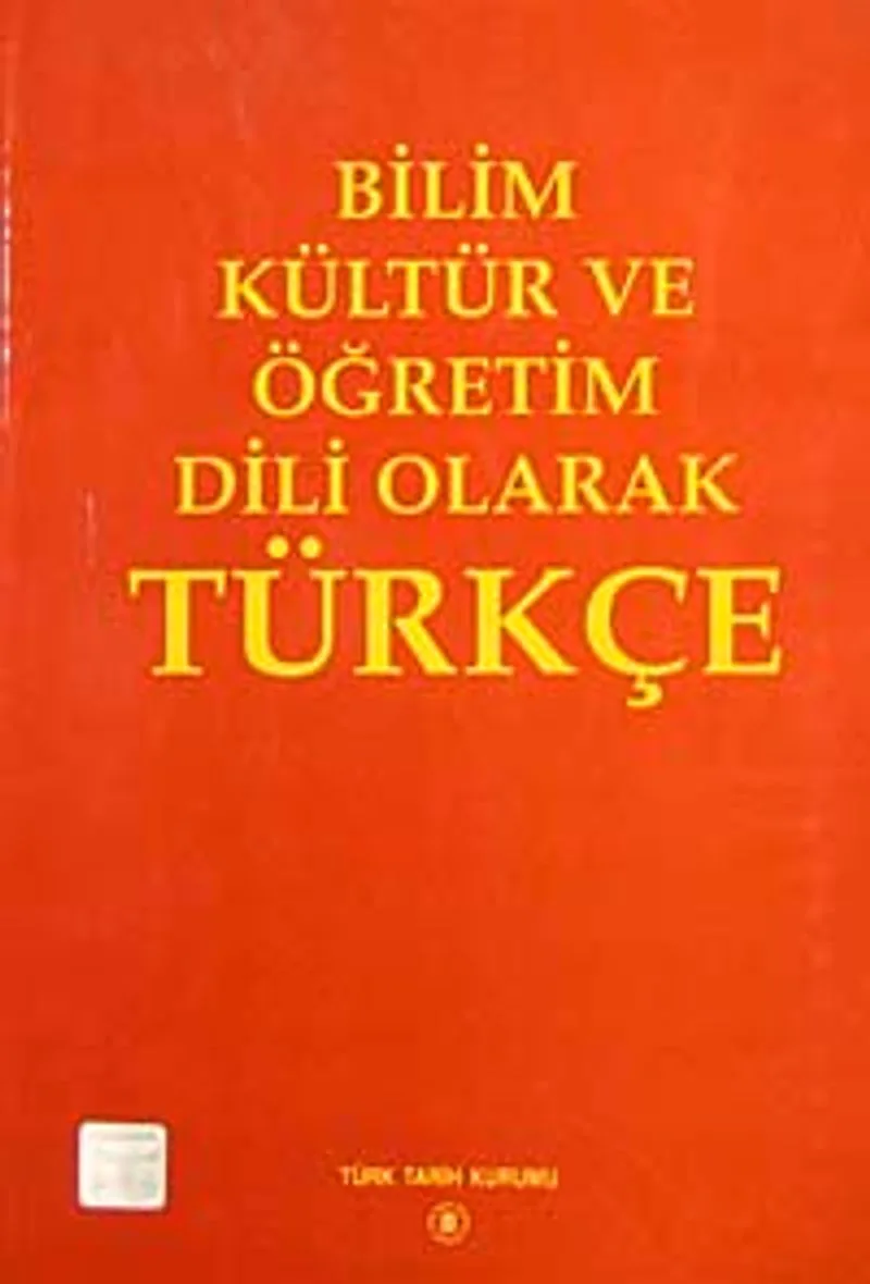 Bilim Kültür ve Öğretim Dili Olarak Türkçe