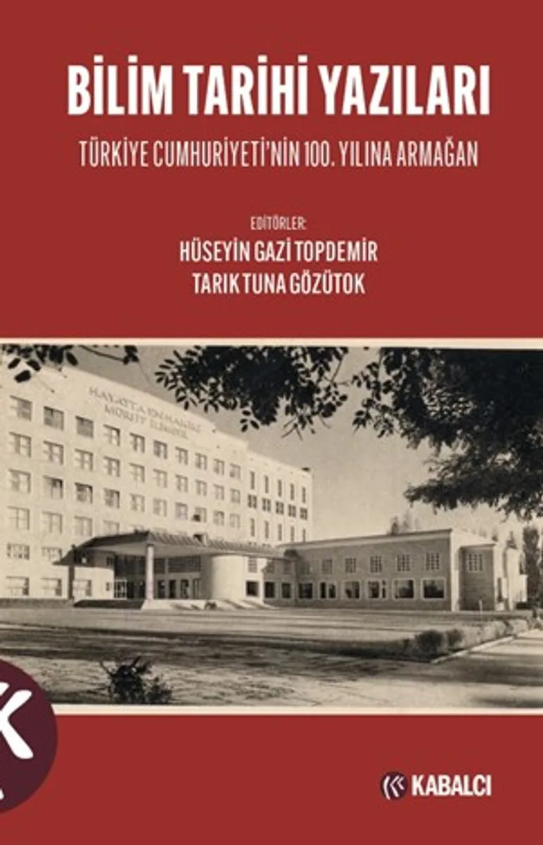 Bilim Tarihi Yazıları Türkiye Cumhuriyeti'nin 100. Yılına Armağan