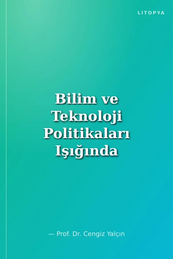 Bilim ve Teknoloji Politikaları Işığında Türkiye