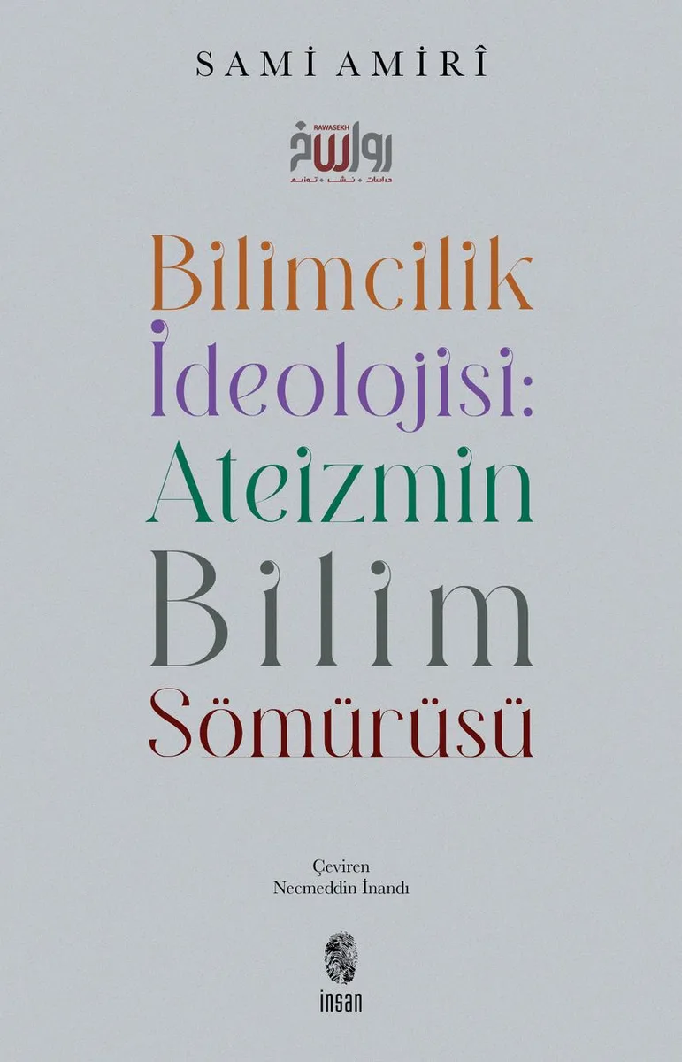 Bilimcilik İdeolojisi : Ateizmin Bilim Sömürüsü