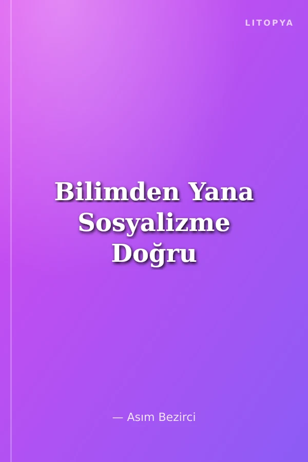 Bilimden Yana Sosyalizme Doğru