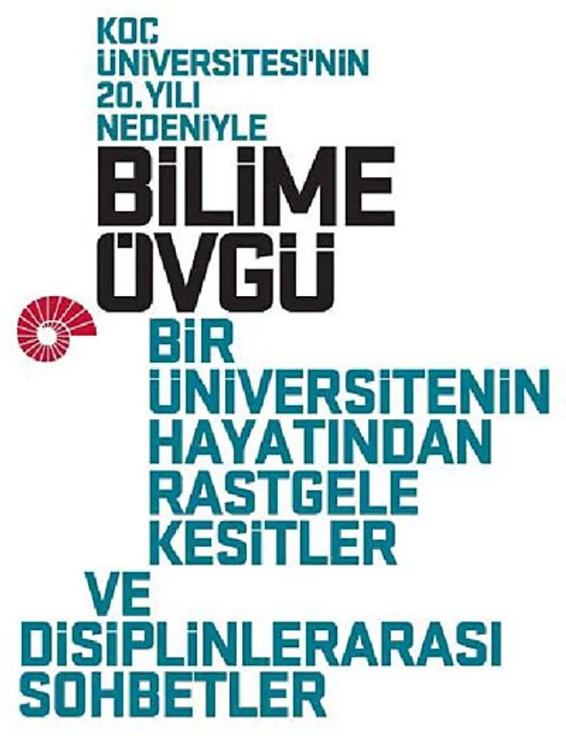 Bilime Övgü Bir Üniversitenin Hayatından Rastgele Kesitler ve Disiplinlerarası Sohbetler