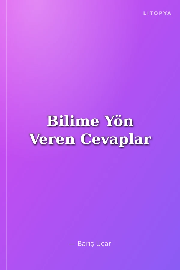 Bilime Yön Veren Cevaplar