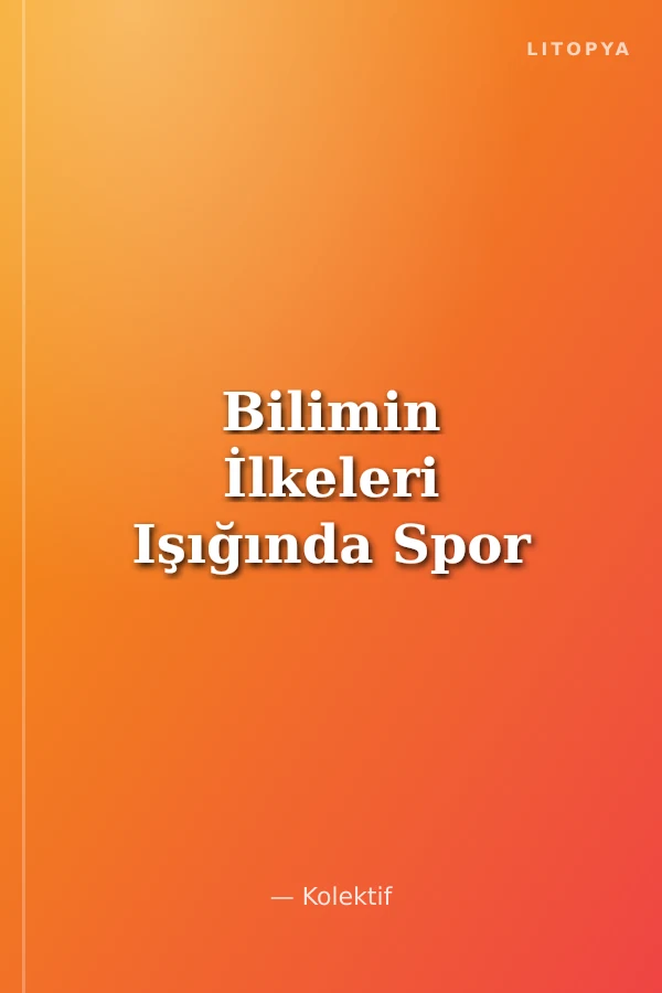 Bilimin İlkeleri Işığında Spor