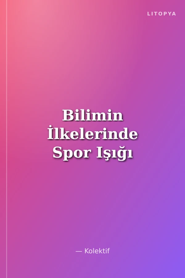 Bilimin İlkelerinde Spor Işığı