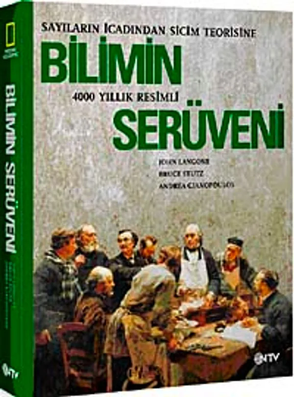 Bilimin Serüveni (Karton Kapak) Sayıların İcadından Sicim Teorisine 400 Yıllık Resimli