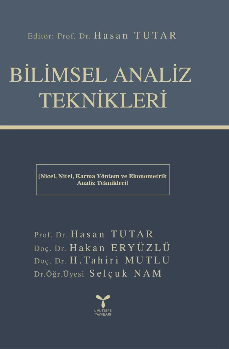 Bilimsel Analiz Teknikleri Nicel, Nitel, Karma Yöntem ve Ekonometrik Analiz Teknikleri