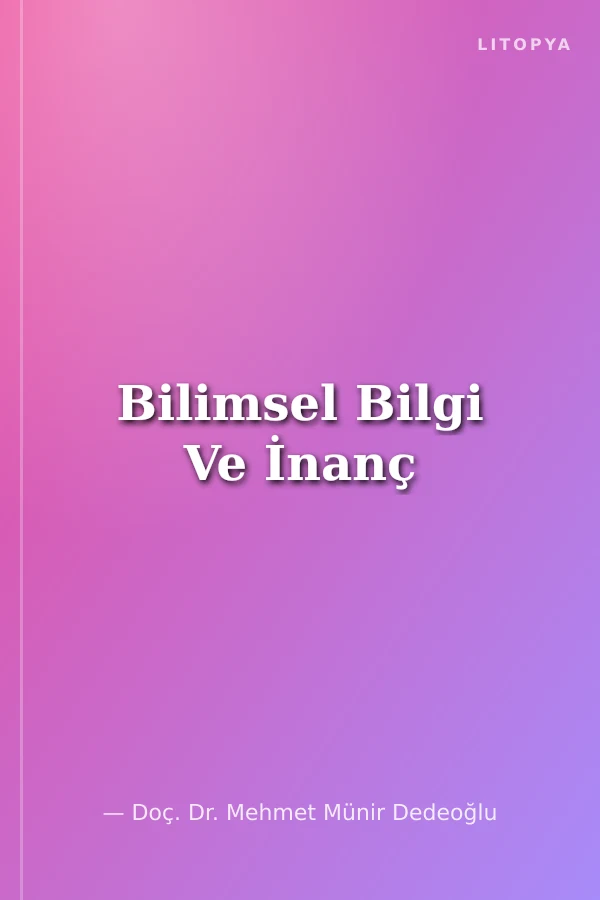 Bilimsel Bilgi Ve İnanç