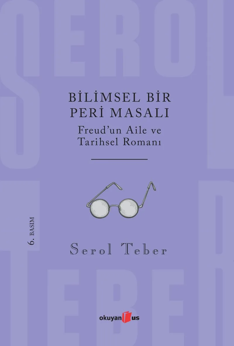 Bilimsel Bir Peri Masalı - Freud'un Aile ve Tarihsel Romanı