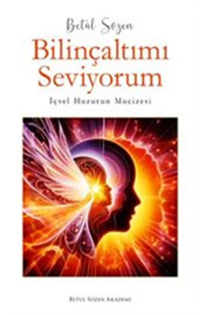 Bilinçaltımı Seviyorum İçsel Huzurun Mucizesi