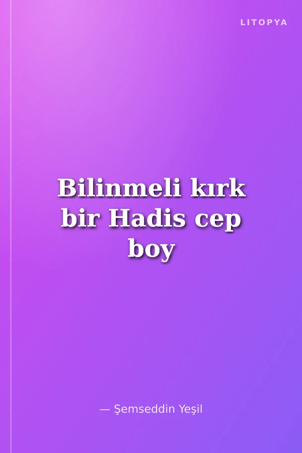 Bilinmeli kırk bir Hadis cep boy