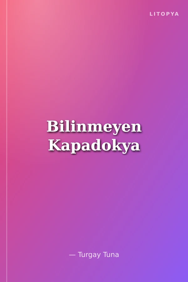 Bilinmeyen Kapadokya