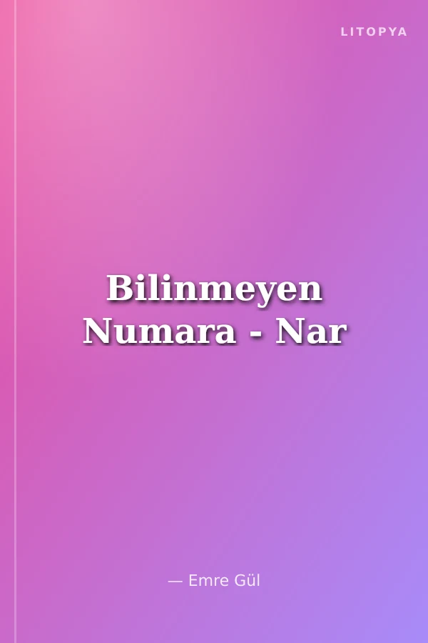 Bilinmeyen Numara - Nar