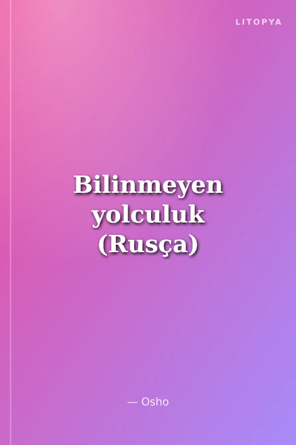 Bilinmeyen yolculuk (Rusça)
