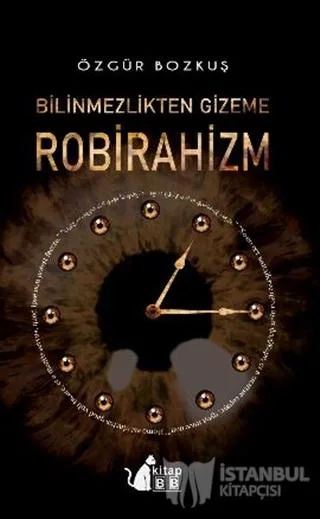 Bilinmezlikten Gizeme Robirahizm