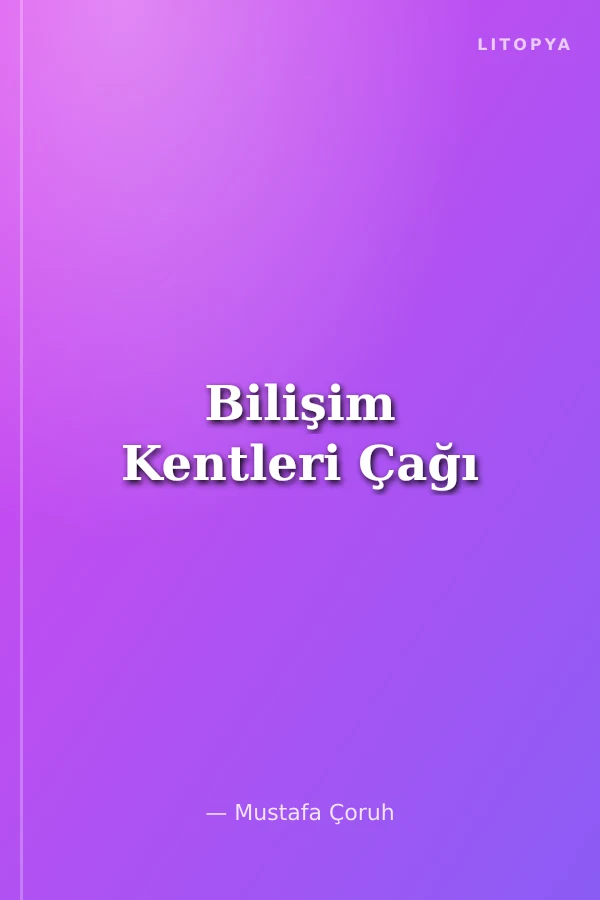 Bilişim Kentleri Çağı
