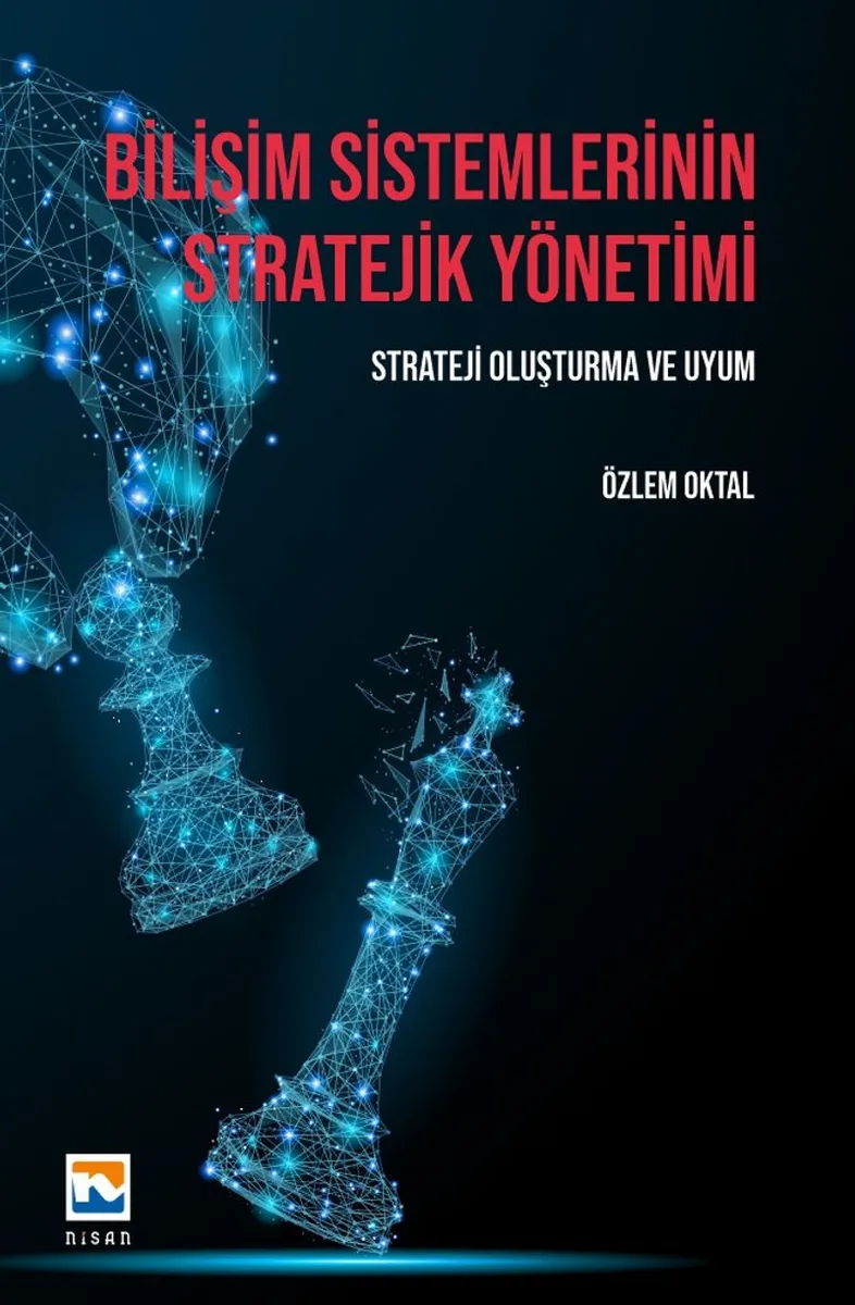 Bilişim Sistemlerinin Stratejik Yönetimi Strateji Oluşturma ve Uyum