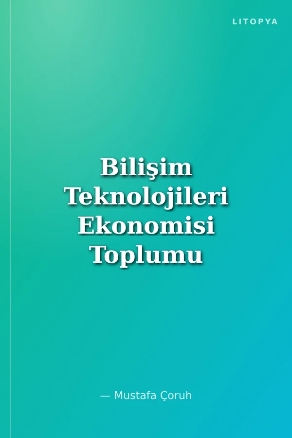 Bilişim Teknolojileri Ekonomisi Toplumu Evde Okulda İşyerinde ve Kentte Yaşantımız Nasıl Değişiyor?