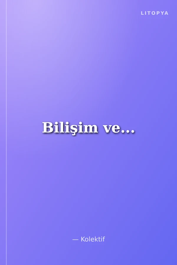 Bilişim ve...