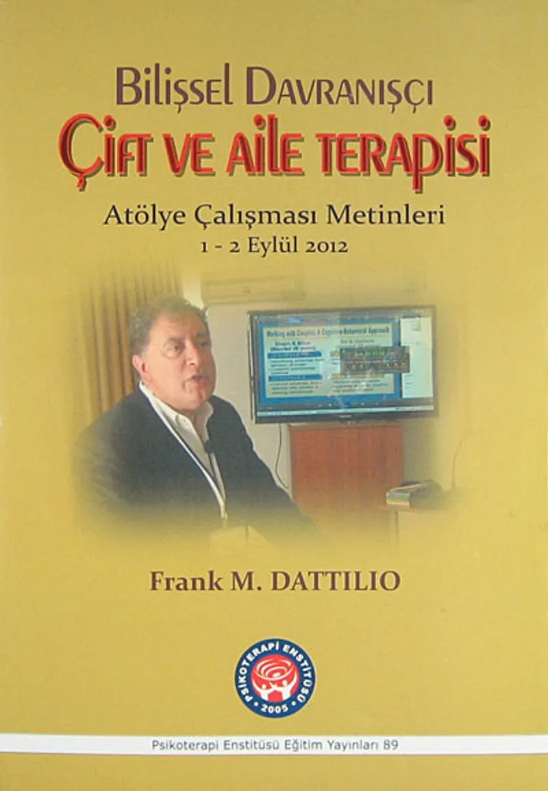 Bilişsel Davranışçı Çift ve Aile Terapisi Atölye Çalışması Metinleri 1-2 Eylül 2012