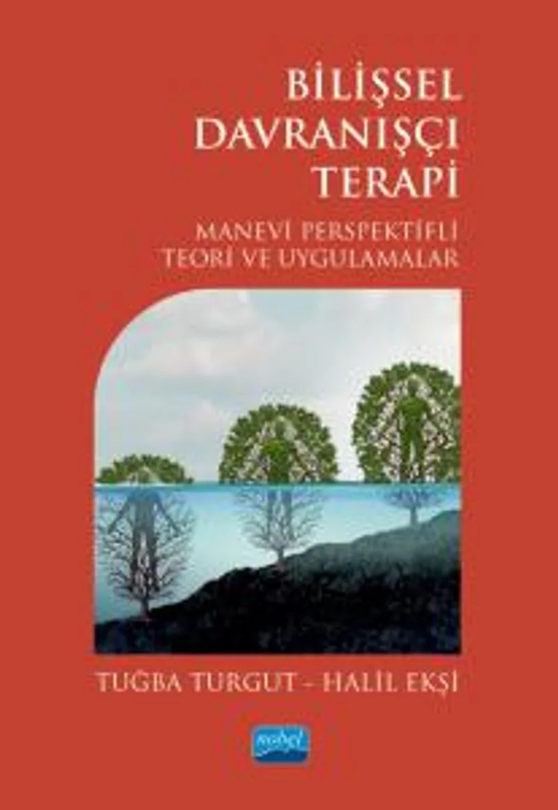 Bilişsel Davranışçı Terapi Manevi Perspektifli Teori ve Uygulamalar