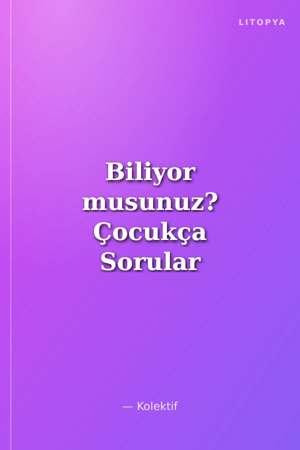 Biliyor musunuz? Çocukça Sorular