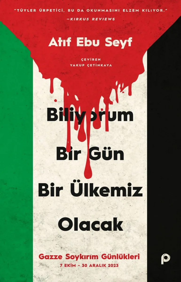 Biliyorum Bir Gün Bir Ülkemiz Olacak Gazze Soykırım Günlükleri (7 Ekim-30 Aralık 2023)