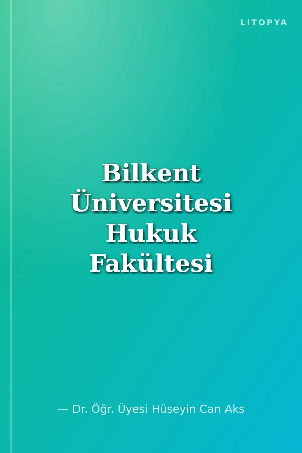 Bilkent Üniversitesi Hukuk Fakültesi II. Genç Hukukçu Araştırmacılar Sempozyumu "Ceren