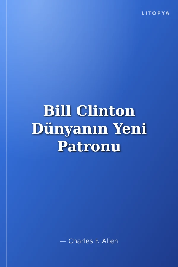 Bill Clinton Dünyanın Yeni Patronu