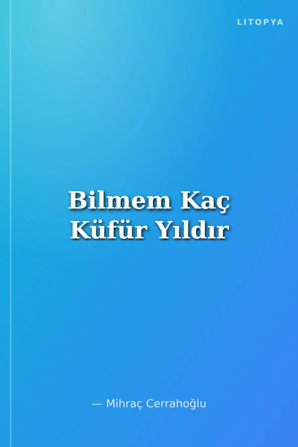 Bilmem Kaç Küfür Yıldır
