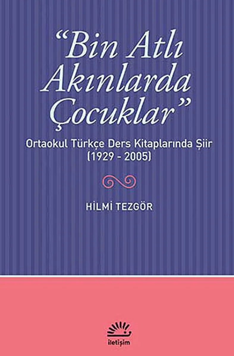 Bin Atlı Akınlarda Çocuklar Ortaokul Türkçe Ders Kitaplarında Şiir (1929-2005)