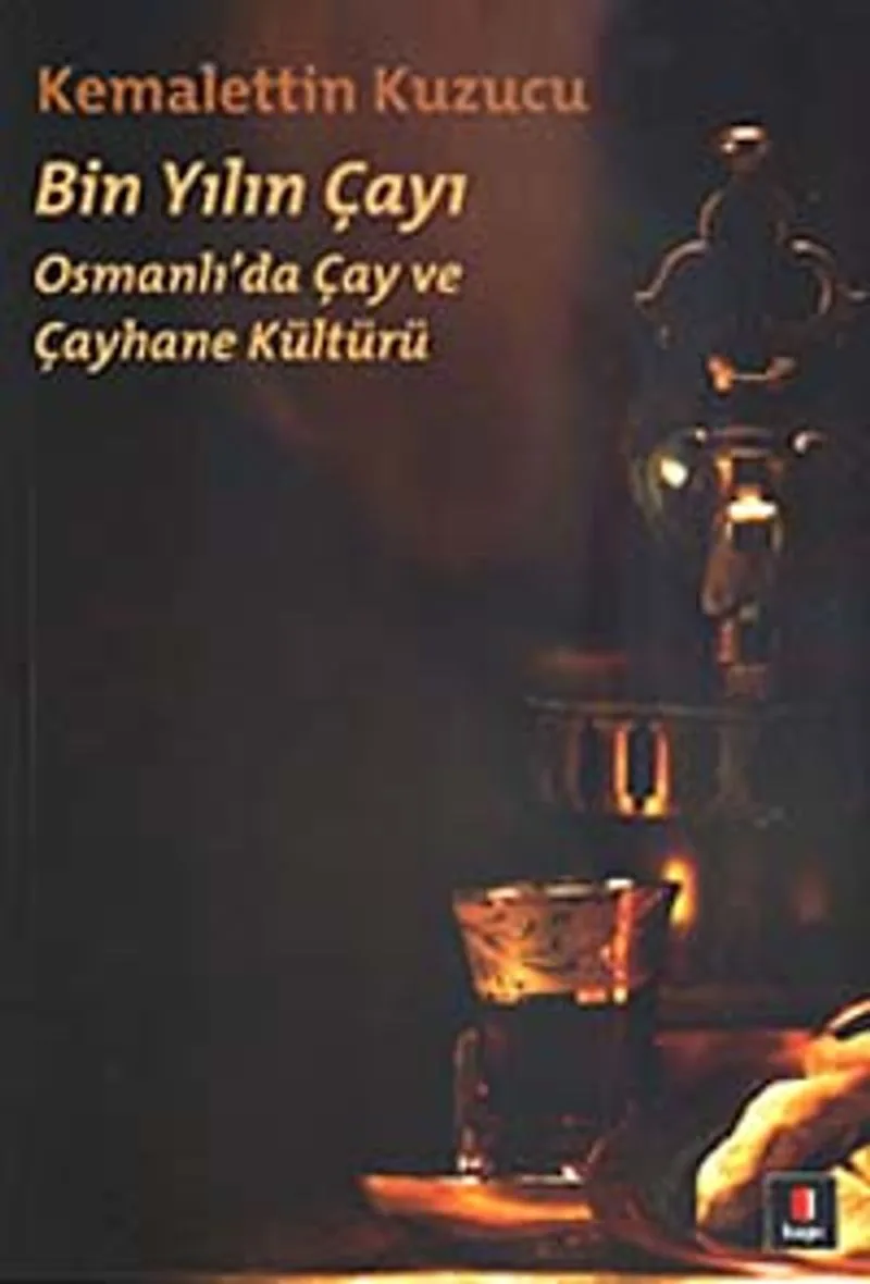 Bin Yılın Çayı Osmanlı'da Çay ve Çayhane Kültürü