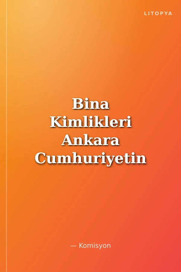 Bina Kimlikleri Ankara Cumhuriyetin 25 Yılı