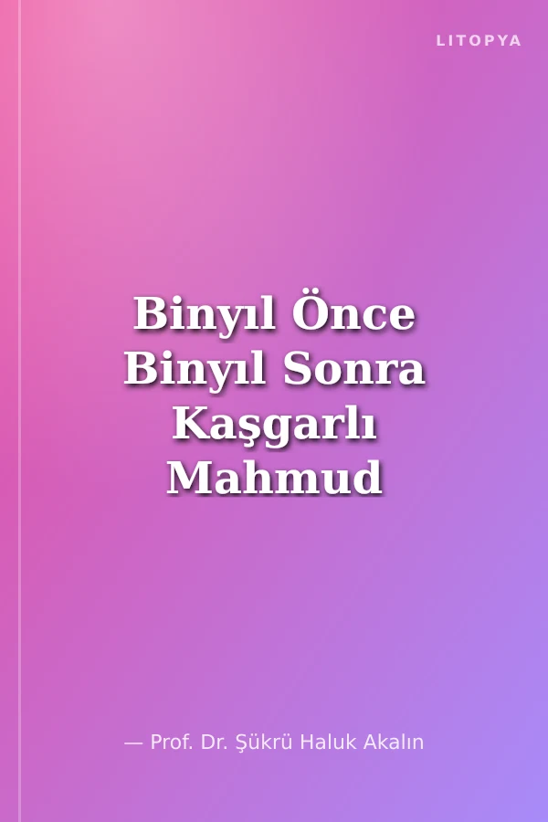 Binyıl Önce Binyıl Sonra Kaşgarlı Mahmud ve Divanü Lugati't-Türk (Rusça Çevrisi)