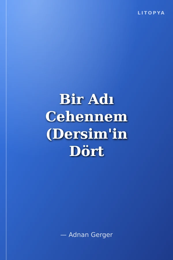 Bir Adı Cehennem (Dersim'in Dört Sırrı)
