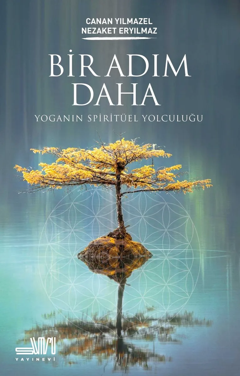 Bir Adım Daha Yoganın Spiritüel Yolculuğu