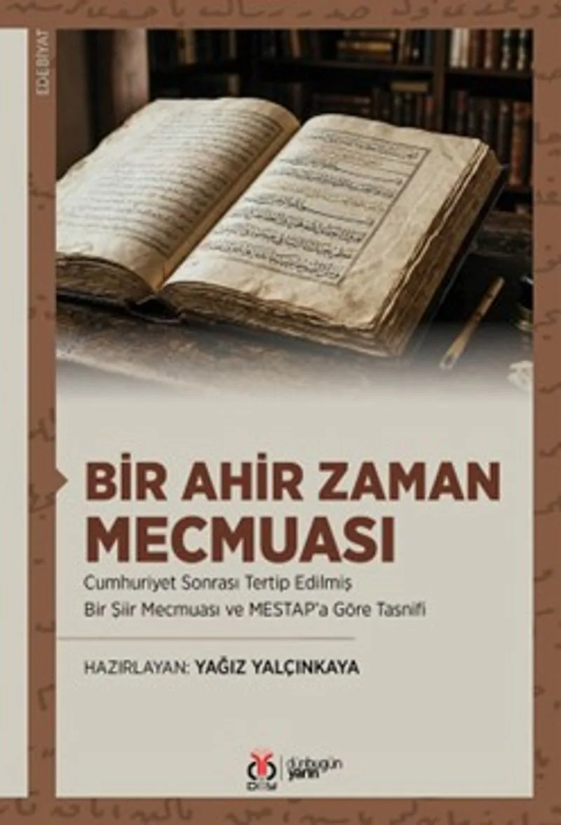 Bir Ahir Zaman Mecmuası Cumhuriyet Sonrası Tertip Edilmiş Bir Şiir Mecmuası ve MESTAP'a Göre Tasnifi