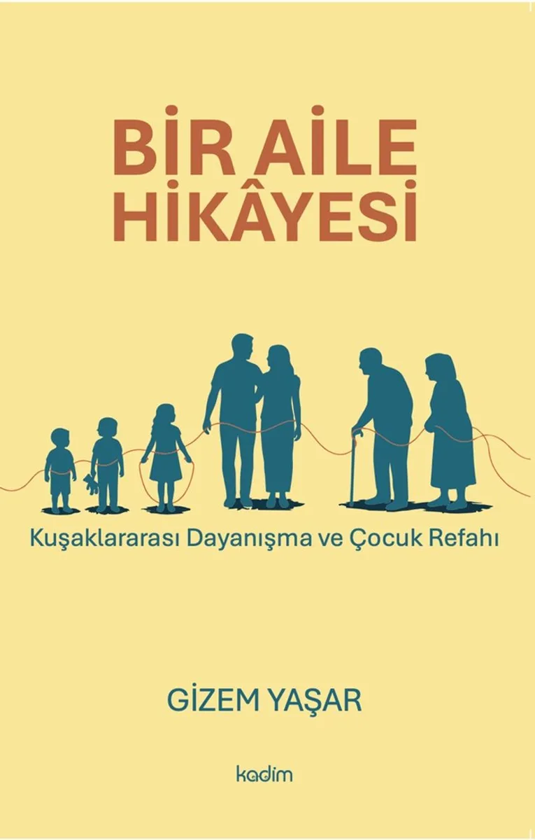 Bir Aile Hikayesi: Kuşaklararası Dayanışma ve Çocuk Refahı
