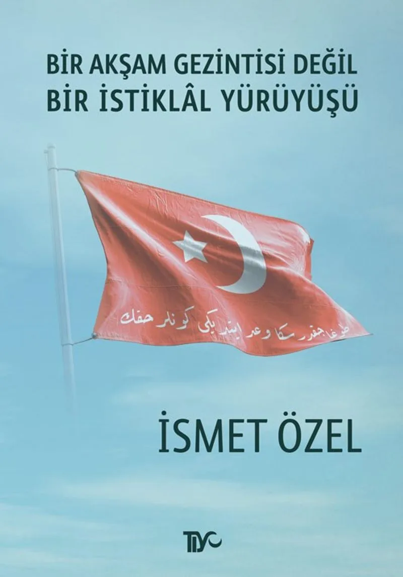 Bir Akşam Gezintisi Değil Bir İstiklal Yürüyüşü