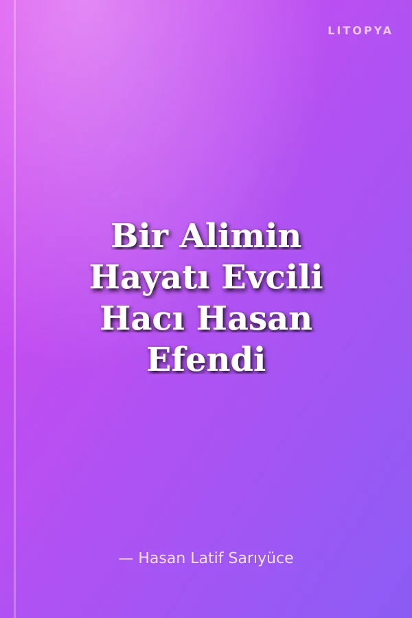 Bir Alimin Hayatı Evcili Hacı Hasan Efendi