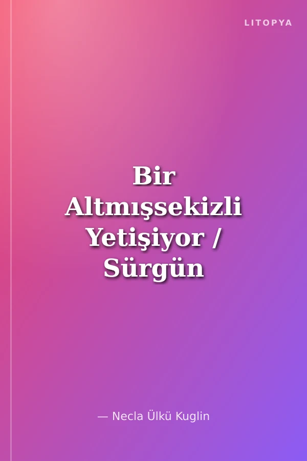 Bir Altmışsekizli Yetişiyor / Sürgün Yeri: İsveç