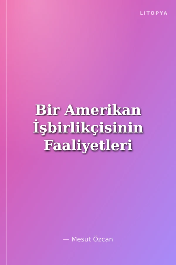 Bir Amerikan İşbirlikçisinin Faaliyetleri