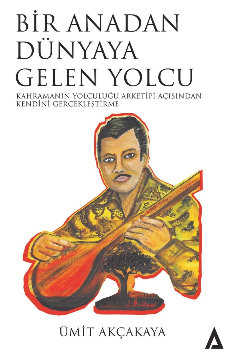 Bir Anadan Dünyaya Gelen Yolcu Kahramanın Yolculuğu Arketipi Açısından Kendini Gerçekleştirme