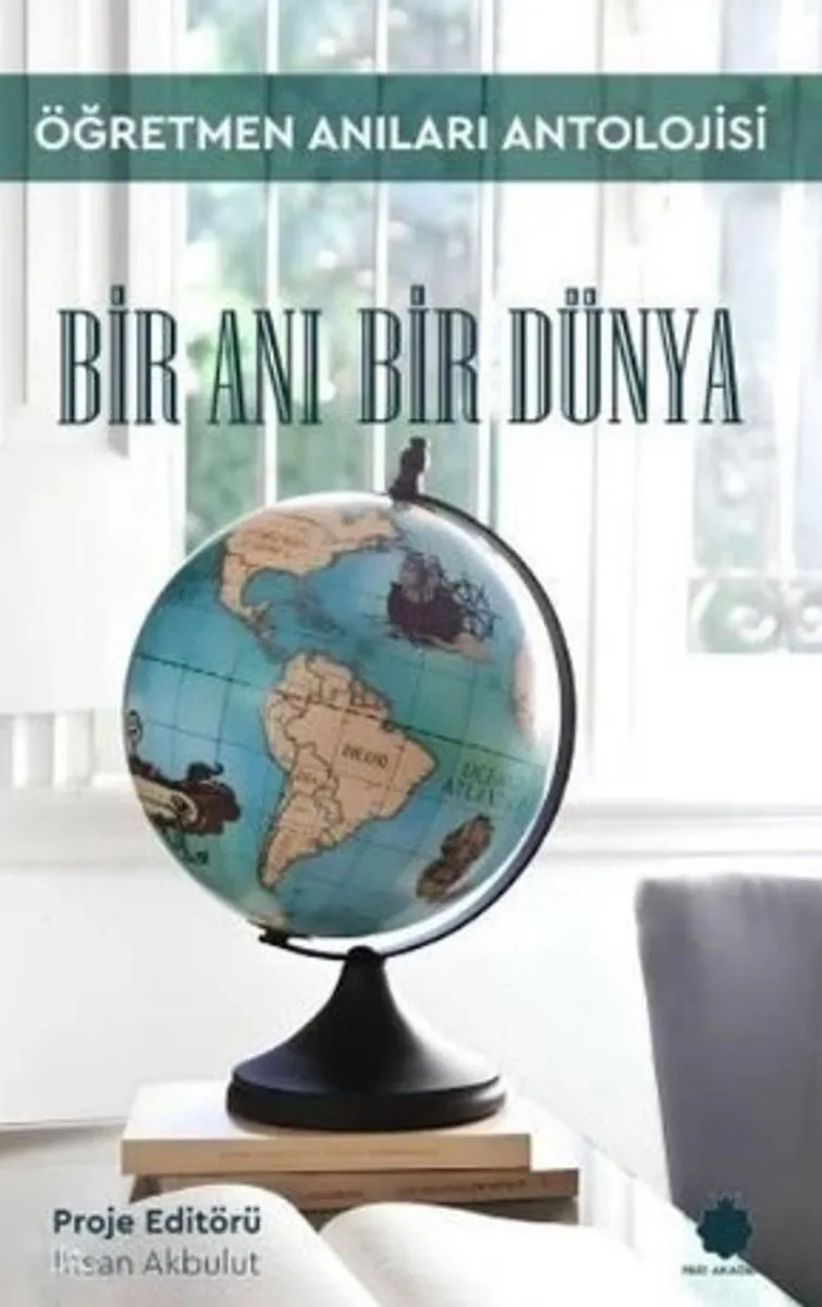 Bir Anı Bir Dünya Öğretmen Anıları Antolojisi