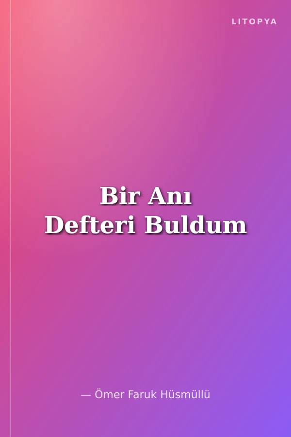 Bir Anı Defteri Buldum