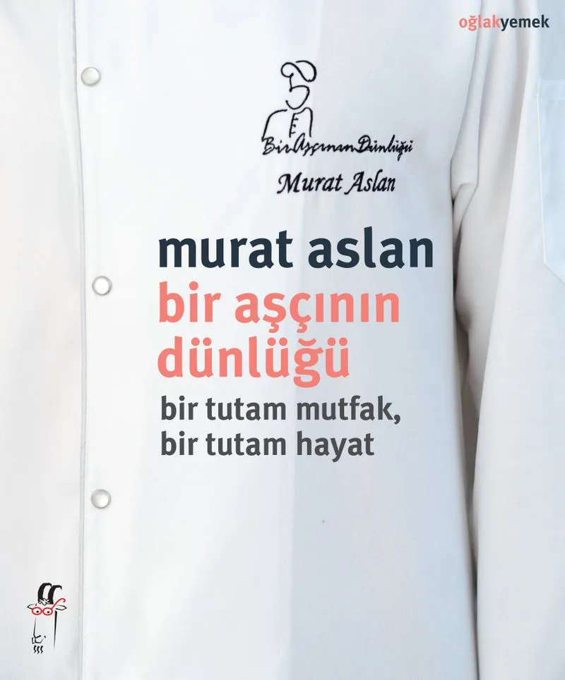Bir Aşçının Dünlüğü Bir Tutam Mutfak, Bir Tutam Hayat